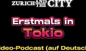 Erstmals in TOKIO &ndash_ Video-PODCAST auf Deutsch